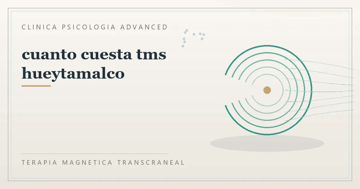 Terapia Magnetica Transcraneal con valoracion medica previa Clinica Psicologia Advanced