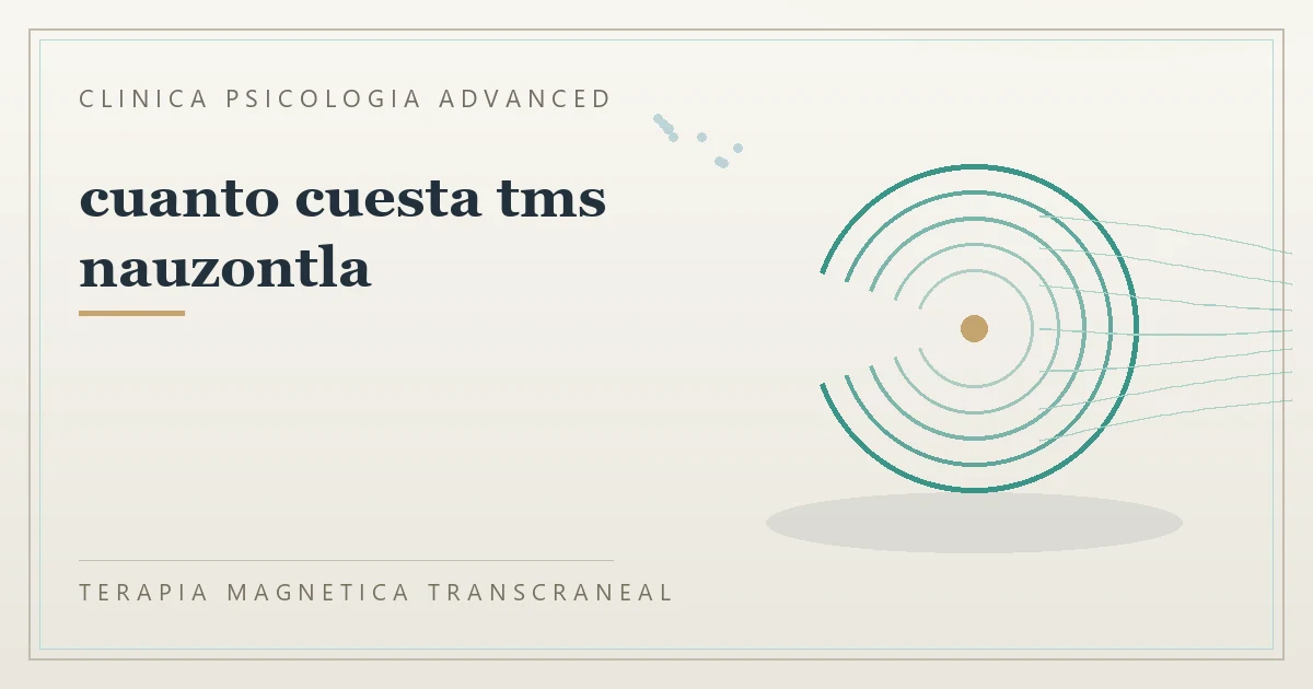 Terapia Magnetica Transcraneal con valoracion medica previa Clinica Psicologia Advanced