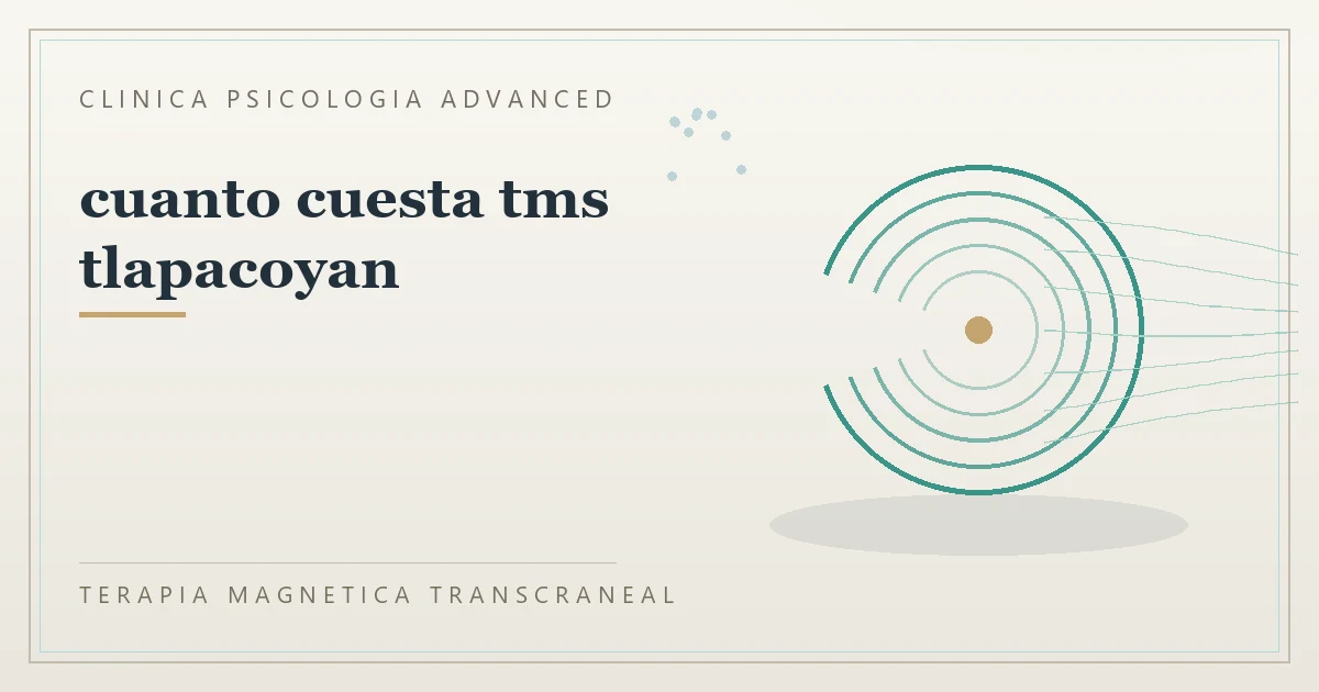 Terapia Magnetica Transcraneal con valoracion medica previa Clinica Psicologia Advanced
