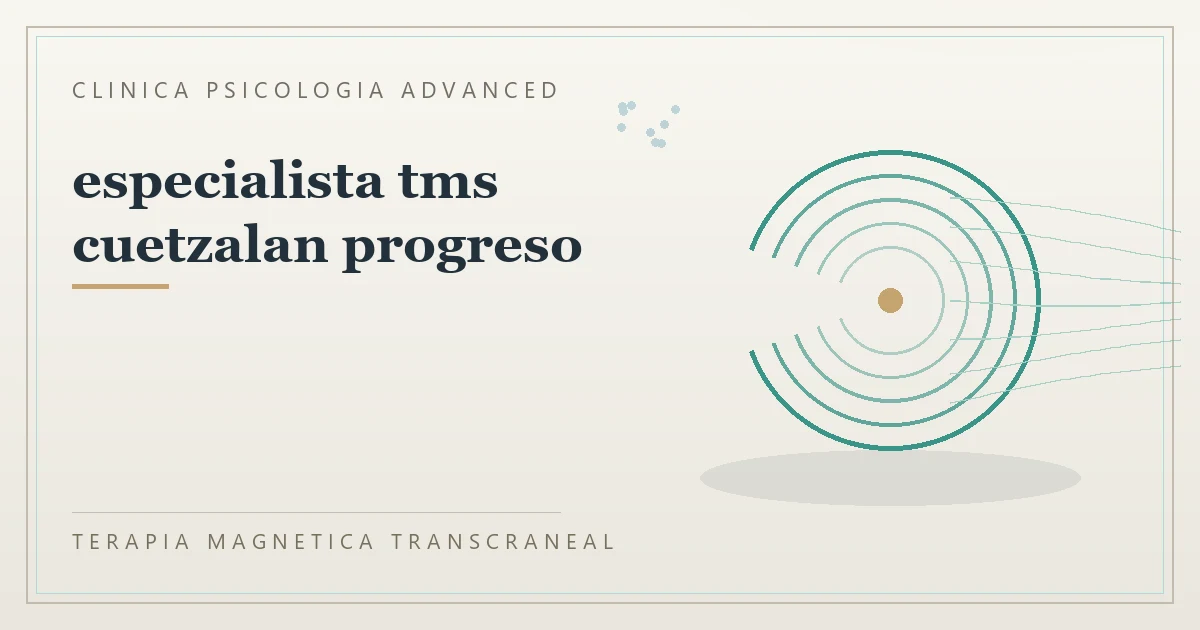 Terapia Magnetica Transcraneal con valoracion medica previa Clinica Psicologia Advanced