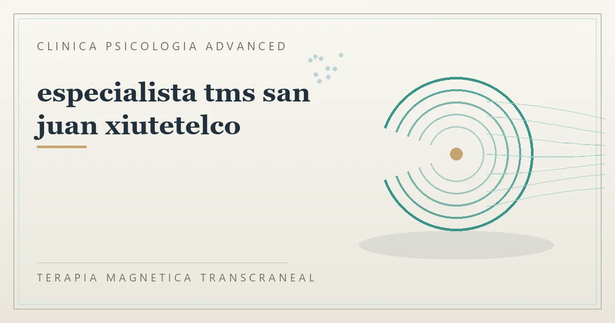 Terapia Magnetica Transcraneal con valoracion medica previa Clinica Psicologia Advanced