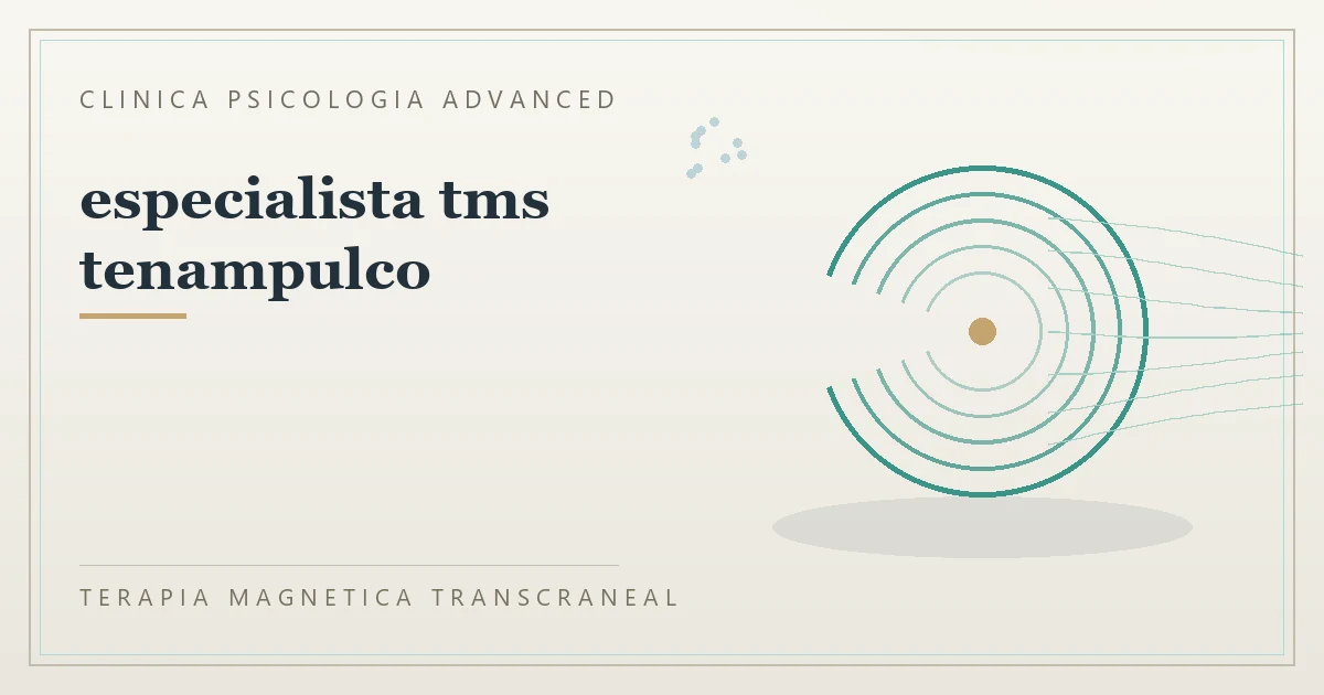 Terapia Magnetica Transcraneal con valoracion medica previa Clinica Psicologia Advanced