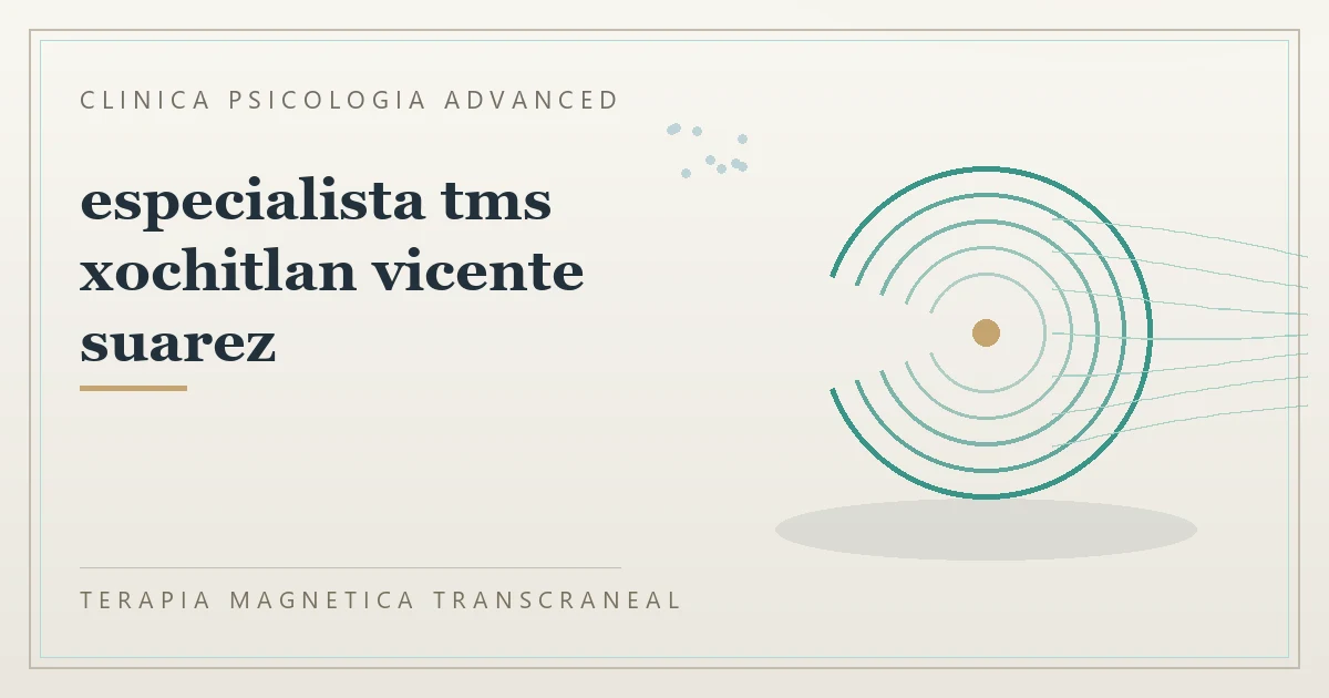Terapia Magnetica Transcraneal con valoracion medica previa Clinica Psicologia Advanced