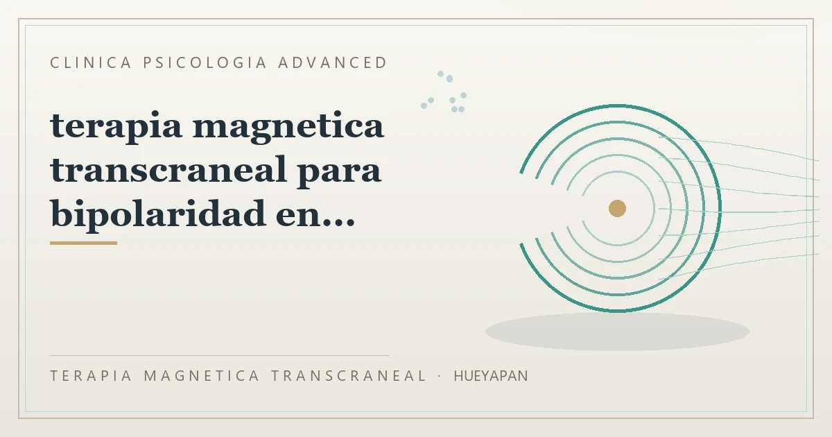 Terapia Magnetica Transcraneal con valoracion medica previa Clinica Psicologia Advanced