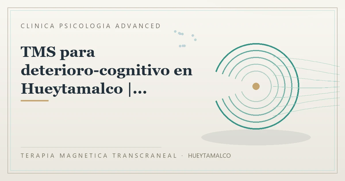 Terapia Magnetica Transcraneal con valoracion medica previa Clinica Psicologia Advanced