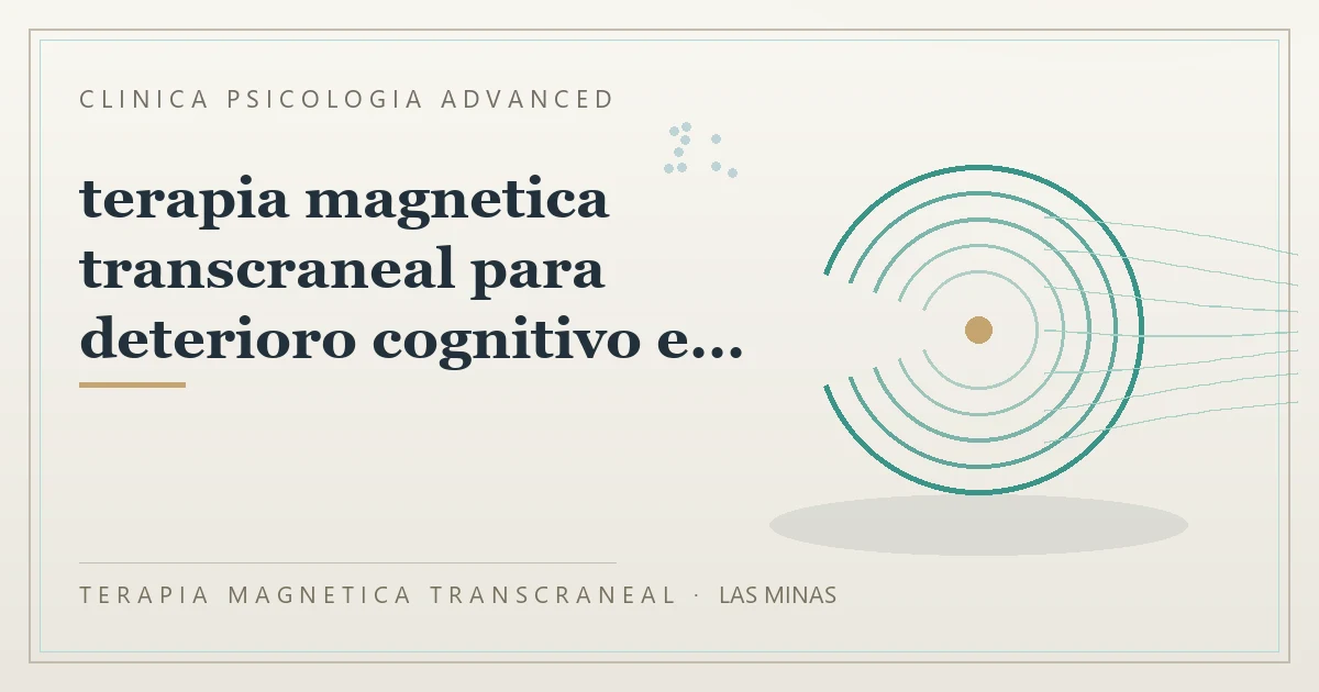 Terapia Magnetica Transcraneal con valoracion medica previa Clinica Psicologia Advanced