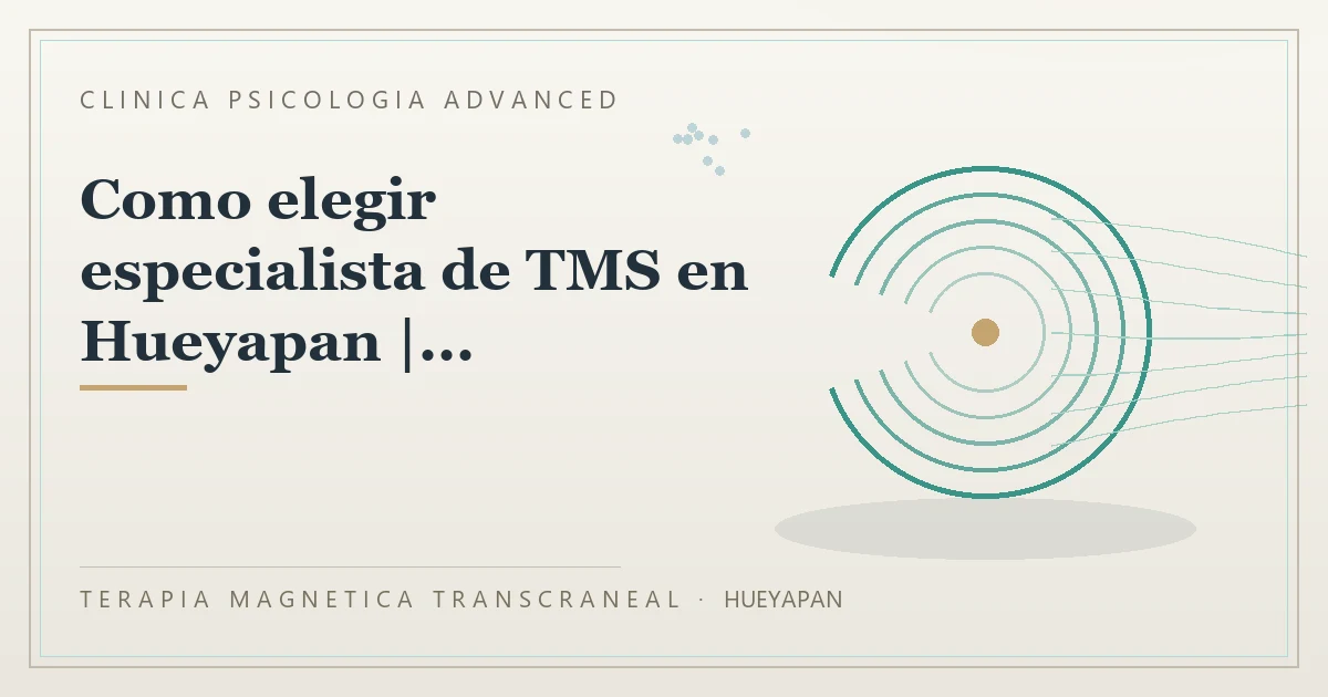 Terapia Magnetica Transcraneal con valoracion medica previa Clinica Psicologia Advanced
