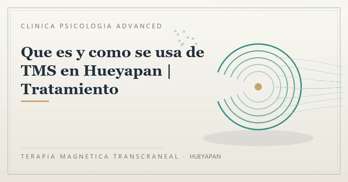 Terapia Magnetica Transcraneal con valoracion medica previa Clinica Psicologia Advanced