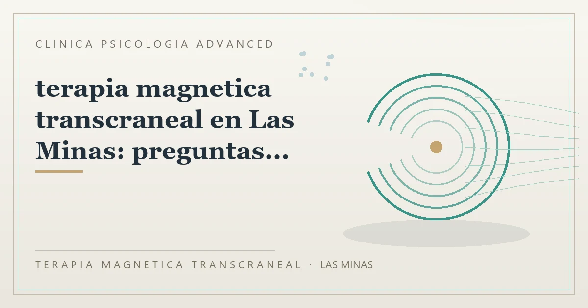 Terapia Magnetica Transcraneal con valoracion medica previa Clinica Psicologia Advanced