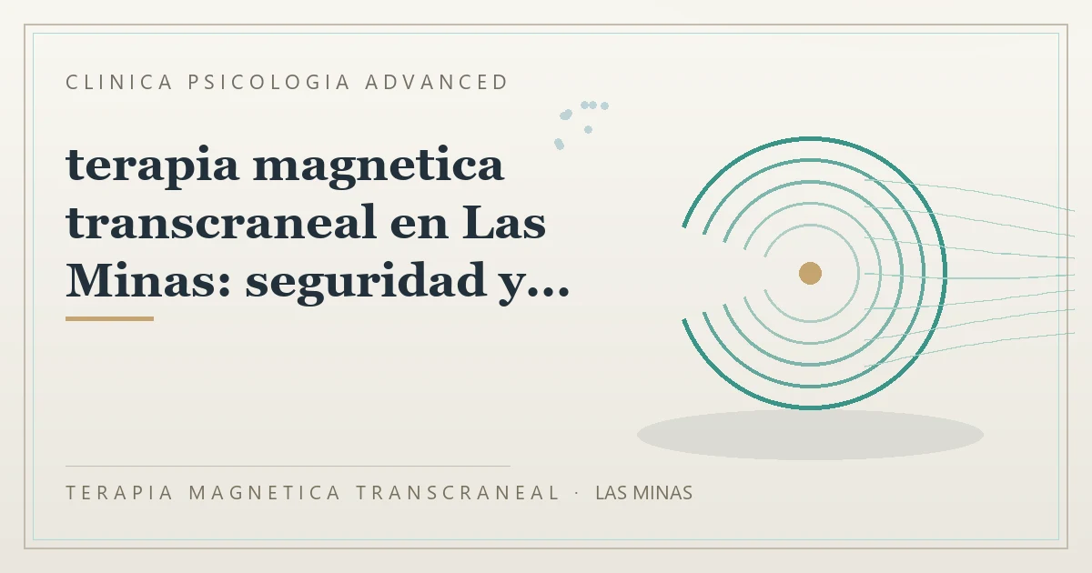 Terapia Magnetica Transcraneal con valoracion medica previa Clinica Psicologia Advanced