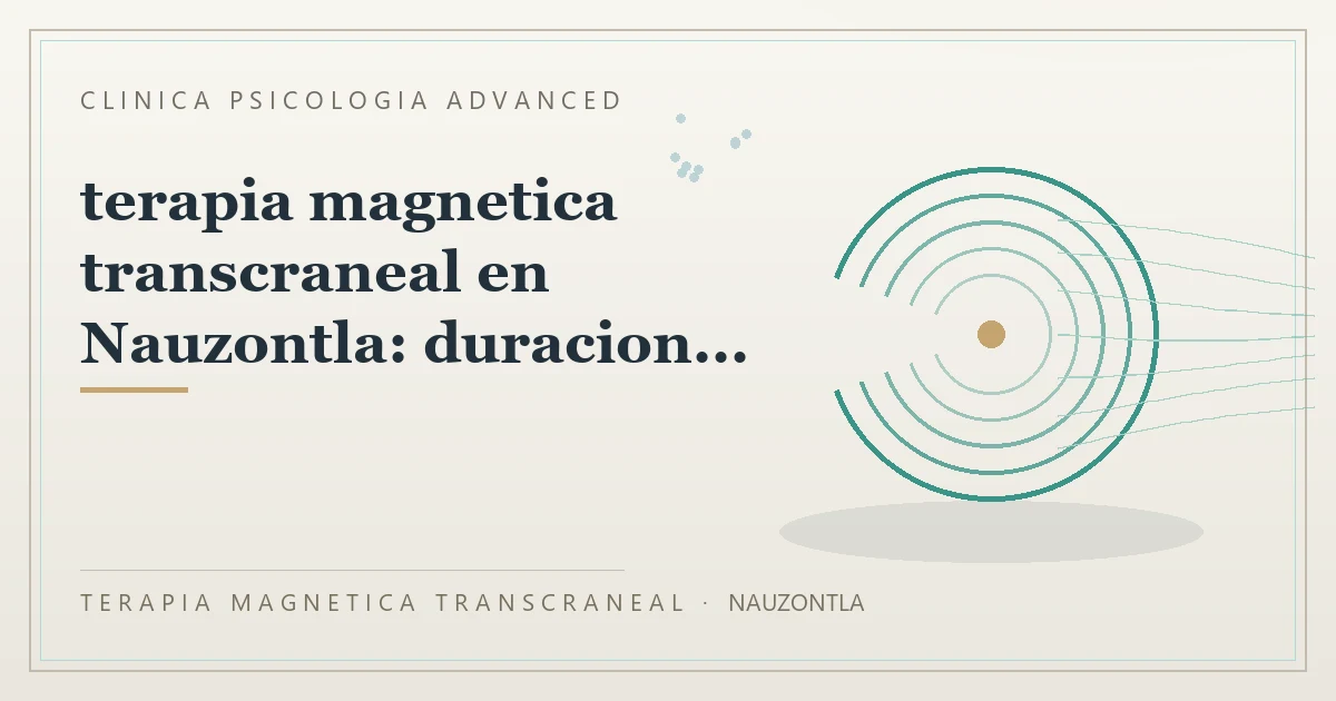 Terapia Magnetica Transcraneal con valoracion medica previa Clinica Psicologia Advanced