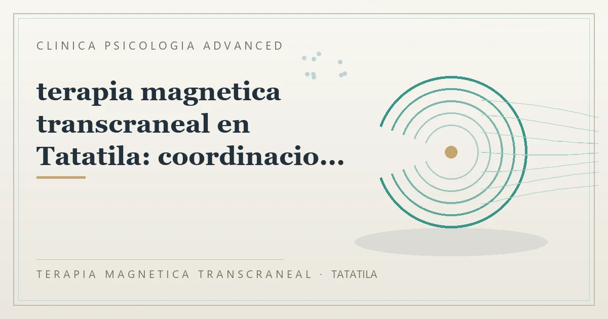 Terapia Magnetica Transcraneal con valoracion medica previa Clinica Psicologia Advanced