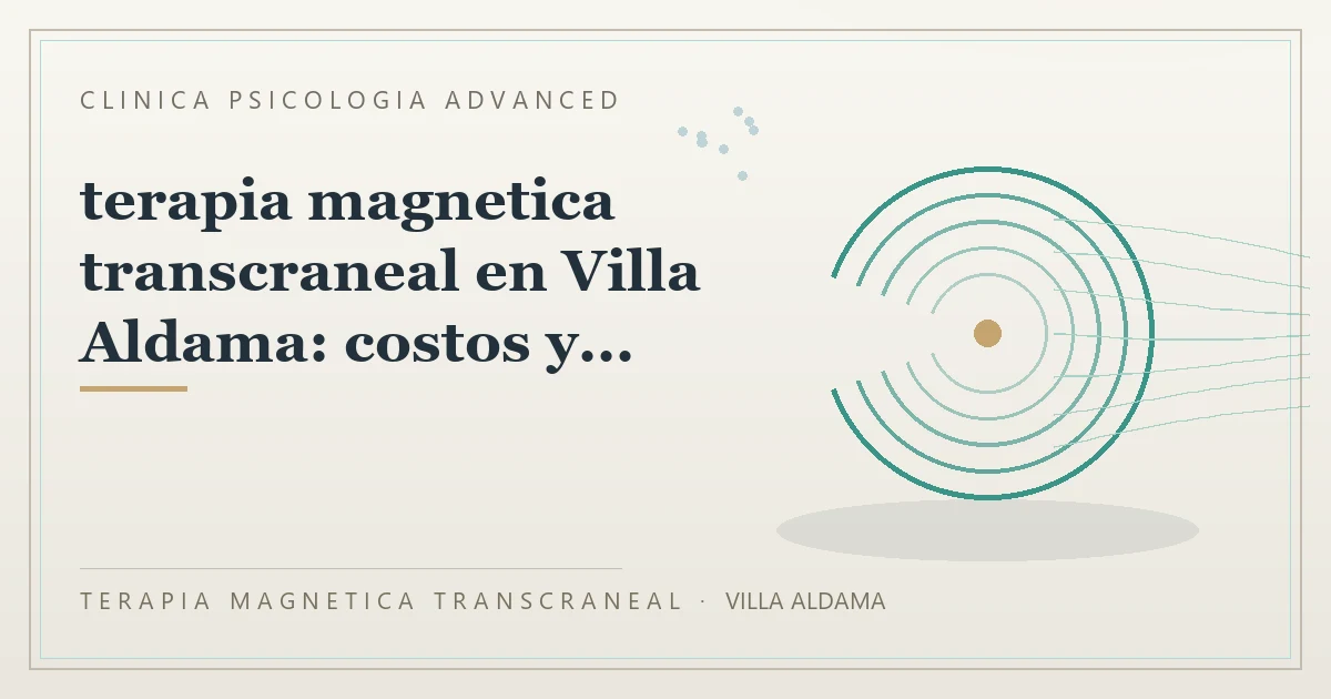 Terapia Magnetica Transcraneal con valoracion medica previa Clinica Psicologia Advanced