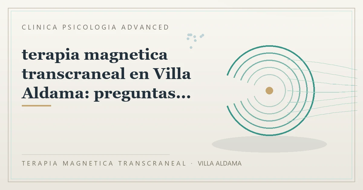 Terapia Magnetica Transcraneal con valoracion medica previa Clinica Psicologia Advanced
