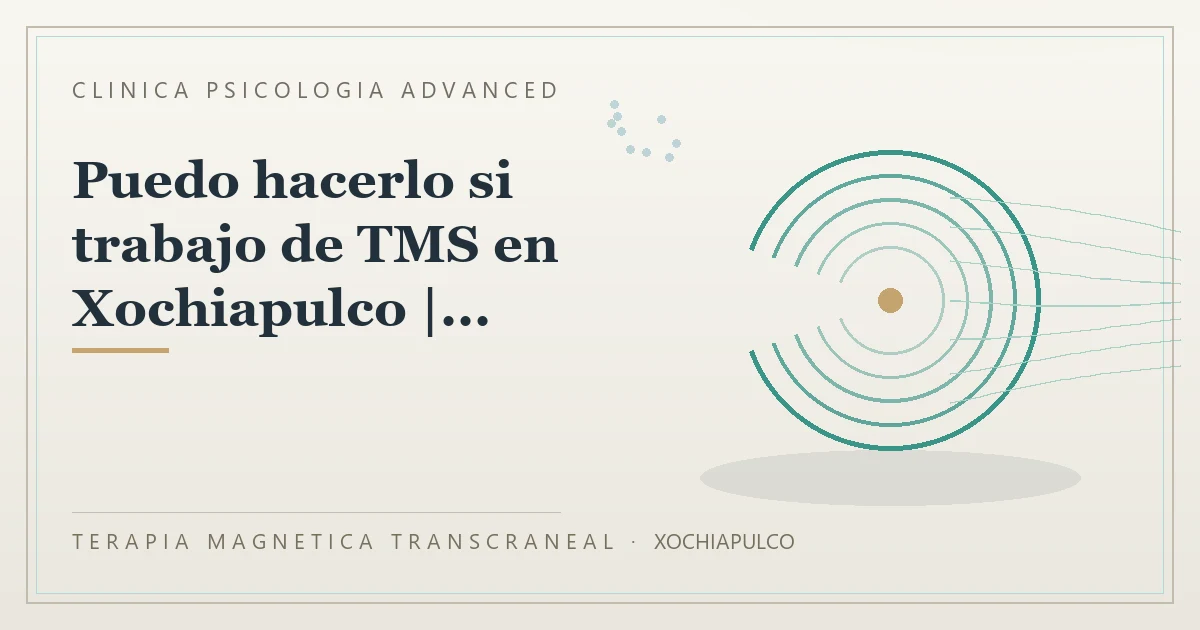 Terapia Magnetica Transcraneal con valoracion medica previa Clinica Psicologia Advanced