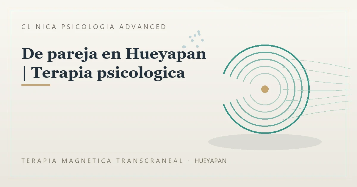 Terapia Magnetica Transcraneal con valoracion medica previa Clinica Psicologia Advanced