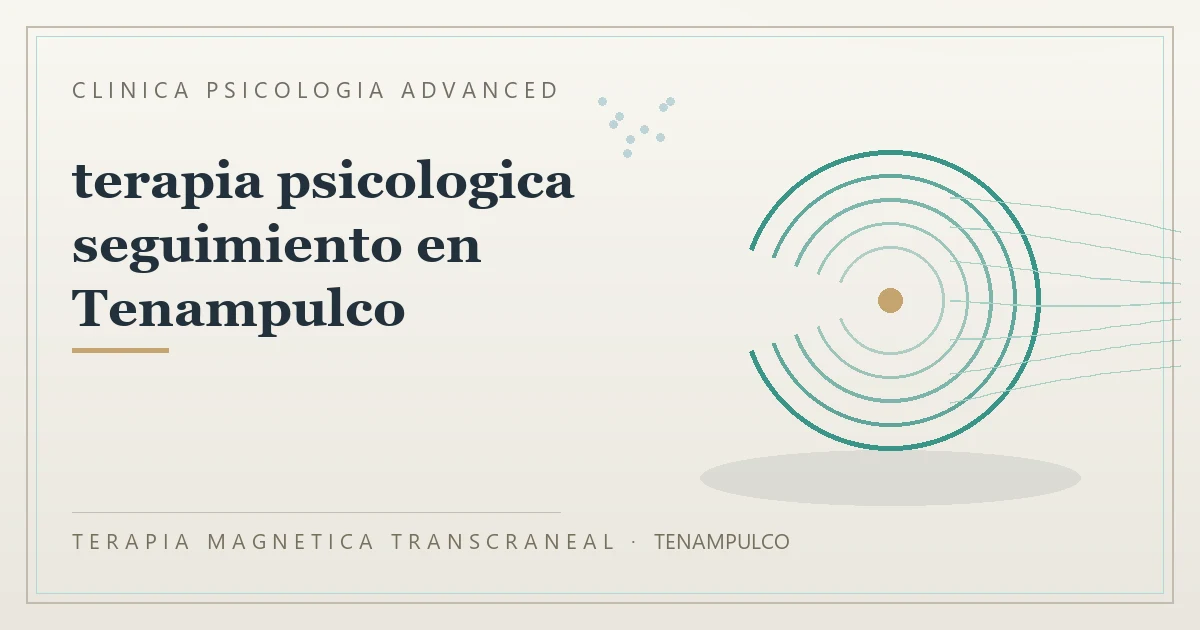 Terapia Magnetica Transcraneal con valoracion medica previa Clinica Psicologia Advanced