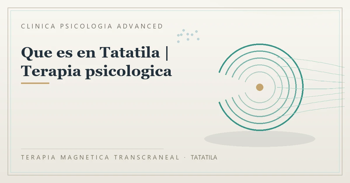 Terapia Magnetica Transcraneal con valoracion medica previa Clinica Psicologia Advanced