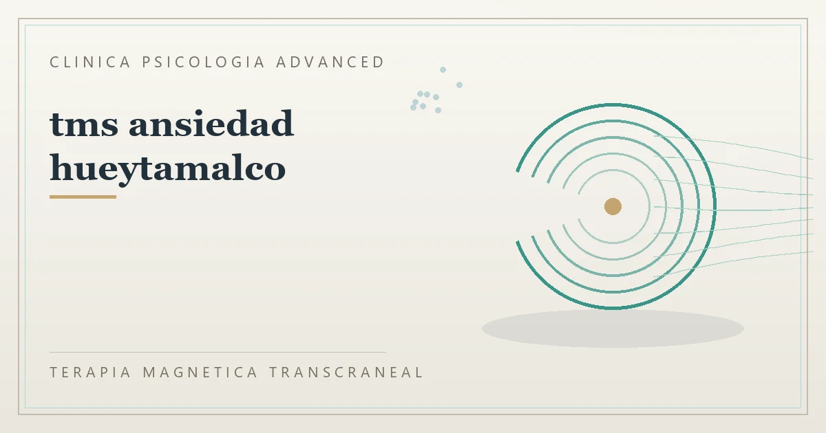 Terapia Magnetica Transcraneal con valoracion medica previa Clinica Psicologia Advanced