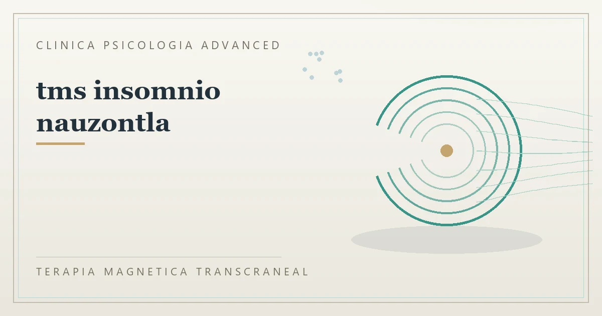 Terapia Magnetica Transcraneal con valoracion medica previa Clinica Psicologia Advanced