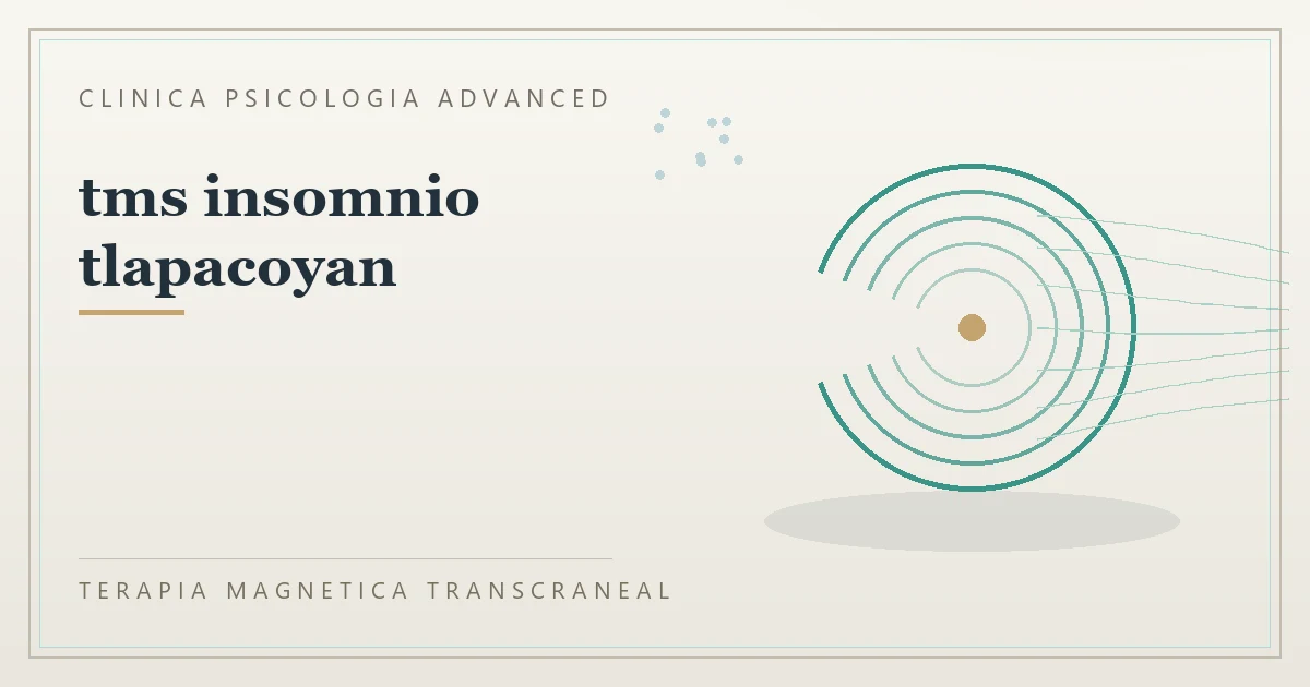 Terapia Magnetica Transcraneal con valoracion medica previa Clinica Psicologia Advanced