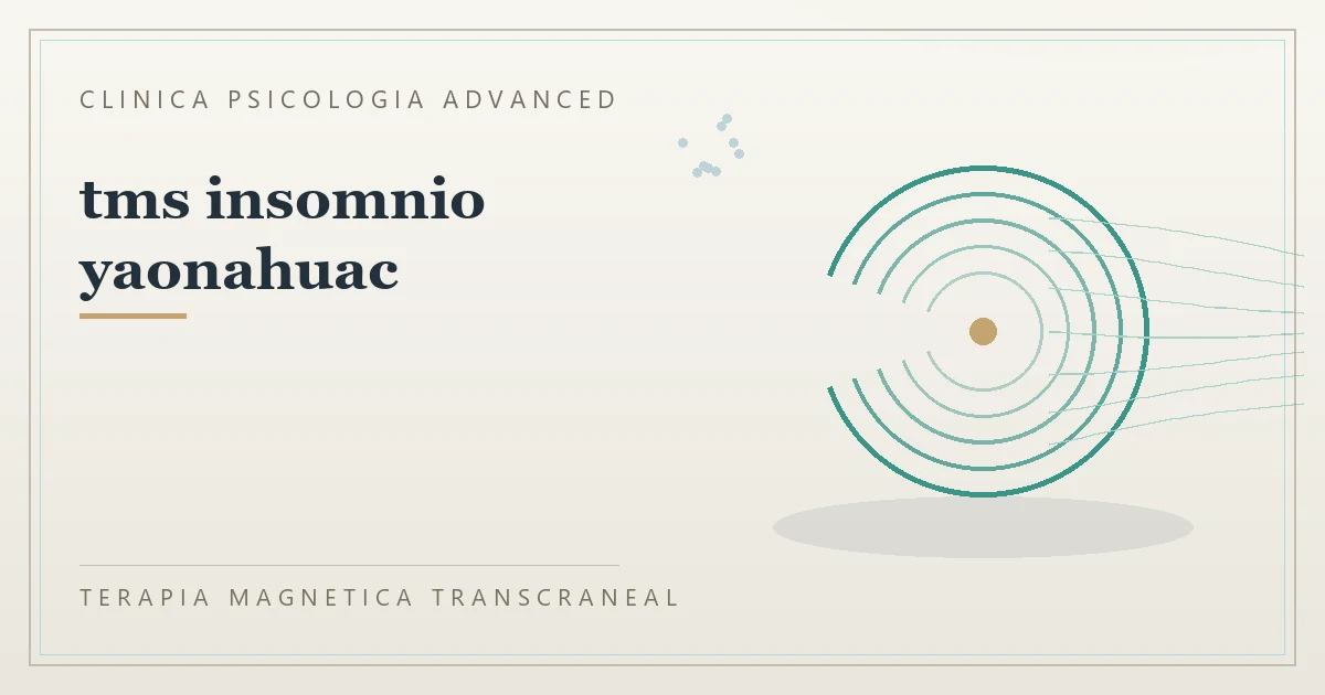 Terapia Magnetica Transcraneal con valoracion medica previa Clinica Psicologia Advanced